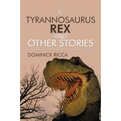 按需印刷不退不换I, Tyrannosaurus Rex and Other Stories[9781493115778]