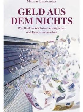 预订Geld aus dem Nichts - Wie Banken Wachstum ermoeglichen und Krisen verursachen