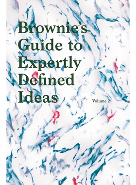 按需印刷不退不换Brownies's Guide to Expertly Defined Ideas Volume 2[9781367913134]
