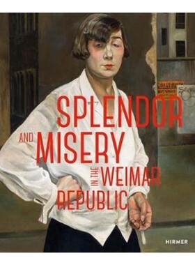 SPLENDOR AND MISERY IN THE WEIMAR REPUBLIC