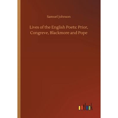 预订Lives of the English Poets:Prior, Congreve, Blackmore and Pope