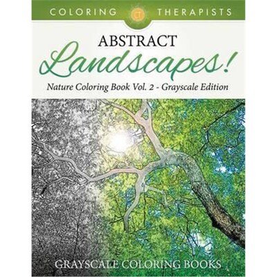 按需印刷不退不换Abstract Landscapes! - Nature Coloring Book Vol. 2 Grayscale Edition Grayscale Coloring Books[9781541910