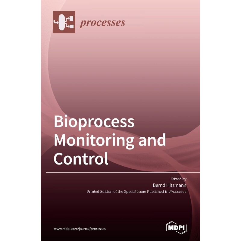 按需印刷不退不换Bioprocess Monitoring and Control[9783039369324]