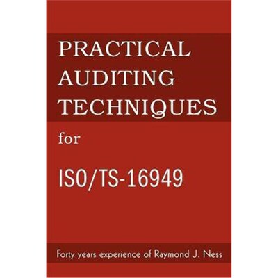 按需印刷不退不换Practical Auditing Techniques for ISO/Ts-16949[9780595273126]