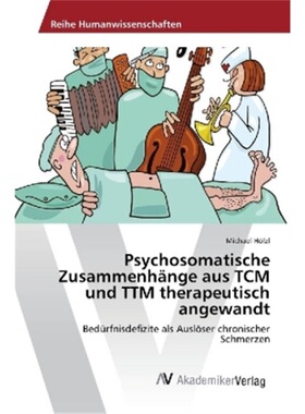预订【德语】Psychosomatische Zusammenhange aus TCM und TTM therapeutisch angewandt[9783330515932]