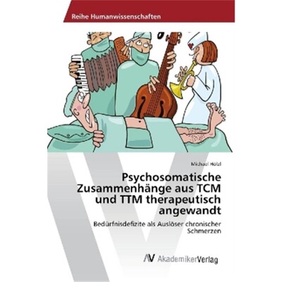 预订不退不换德语Psychosomatische Zusammenhange aus TCM und TTM therapeutisch angewandt[9783330515932]