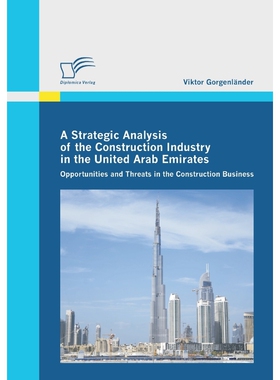 按需印刷不退不换A Strategic Analysis of the Construction Industry in the United Arab Emirates[9783836699204]