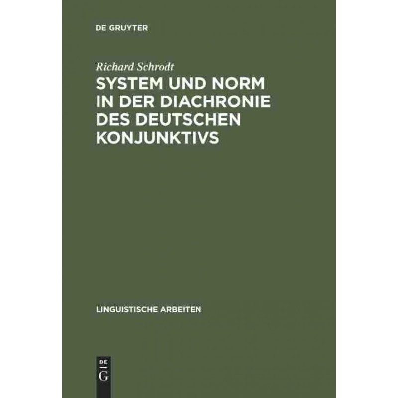 按需印刷DEG System und Norm in der Diachronie des deutschen Konjunktivs[9783484301313]