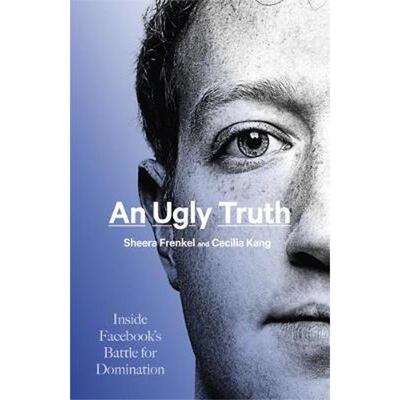 预订不退不换An Ugly Truth:Inside Facebook's Battle for Domination