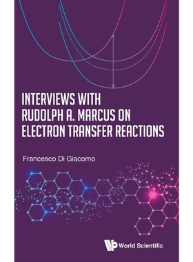 按需印刷不退不换Interviews with Rudolph A Marcus on Electron Transfer Reactions[9789811217562]