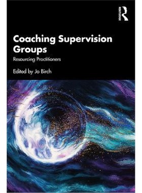 按需印刷Coaching Supervision Groups:Resourcing Practitioners[9780367698355]