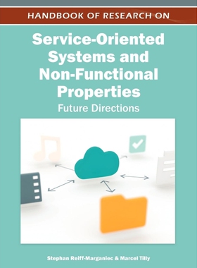 按需印刷不退不换Handbook of Research on Service-Oriented Systems and Non-Functional Properties[9781613504321]