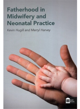预订不退不换Fatherhood in Midwifery and Neonatal Practice