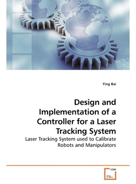 按需印刷不退不换Design and Implementation of a Controller for a Laser Tracking System[9783639192414]