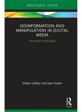 按需印刷Disinformation and Manipulation in Digital Media:Information Pathologies[9780367515270]
