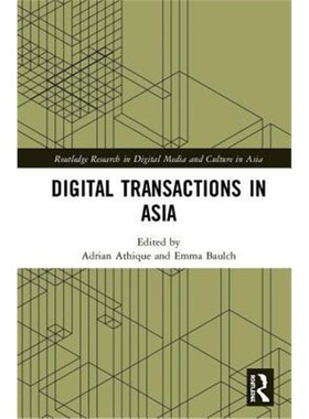 按需印刷不退不换Digital Transactions in Asia:Economic, Informational, and Social Exchanges[9781138353961]