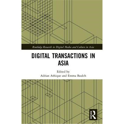 按需印刷Digital Transactions in Asia:Economic, Informational, and Social Exchanges[9781138353961]
