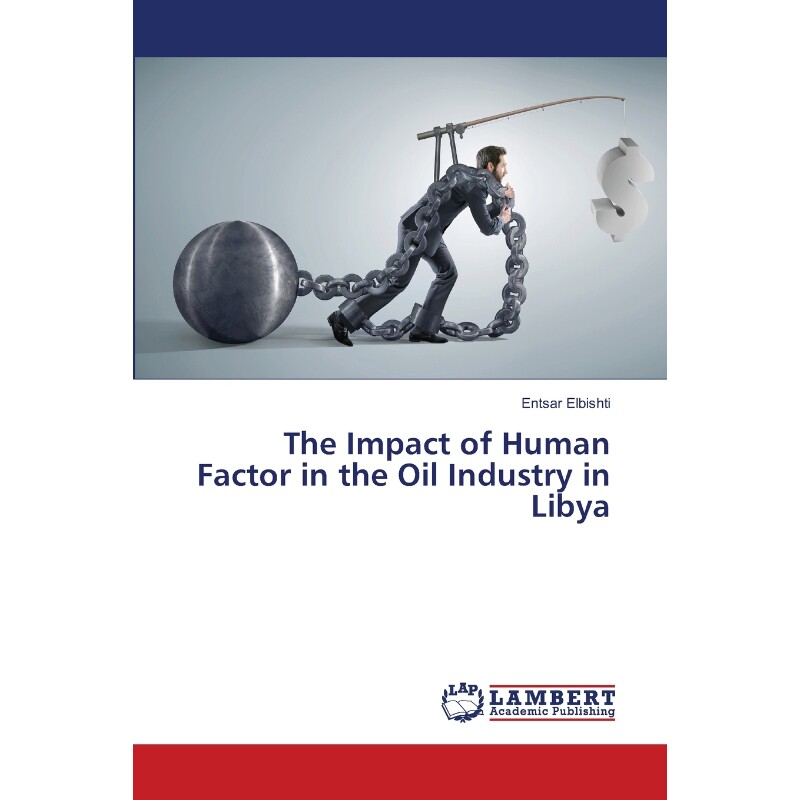 按需印刷不退不换The Impact of Human Factor in the Oil Industry in Libya[9786202922647]