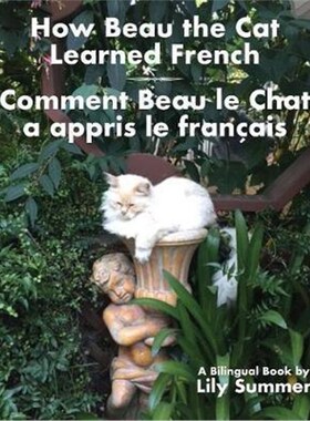 按需印刷How Beau the Cat Learned French / Comment Beau le Chat a appris le Francais:A Bilingual Book[9781587903939]