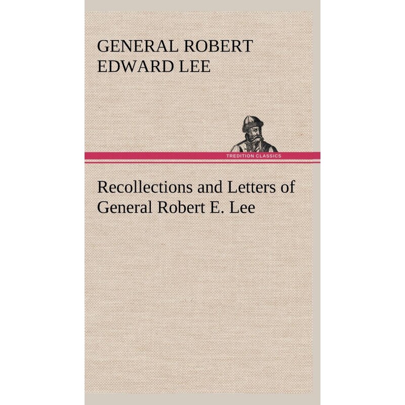 按需印刷不退不换Recollections and Letters of General Robert E. Lee[9783849164058]