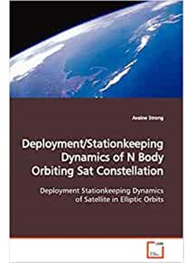 按需印刷不退不换Deployment/Stationkeeping Dynamics of N Body Orbiting Sat Constellation[9783639125559]