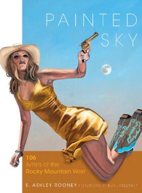 预订不退不换Painted Sky: 106 Artists of the Rocky Mountain West