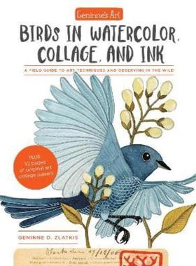 预订Geninne's Art: Birds in Watercolor, Collage, and Ink:A field guide to art techniques and observing in the wild
