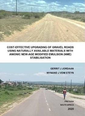 按需印刷Cost-Effective Upgrading of Gravel Roads Using Naturally Available Materials with Anionic New-Age[9780620914154]