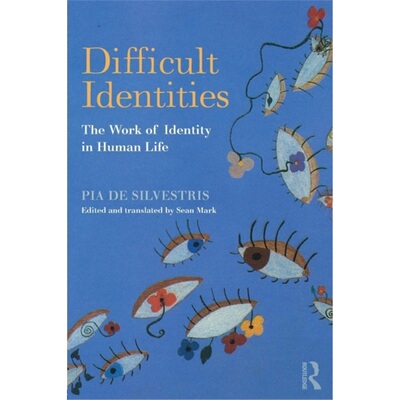 预订Difficult Identities:The Work of Identity in Human Life[9781782206217]