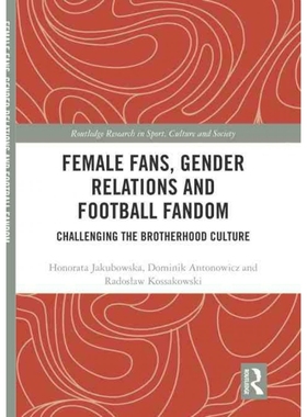 按需印刷Female Fans, Gender Relations and Football Fandom:Challenging the Brotherhood Culture[9780367365523]