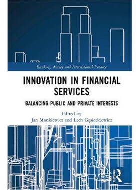 按需印刷不退不换Innovation in Financial Services:Balancing Public and Private Interests[9780367508913]