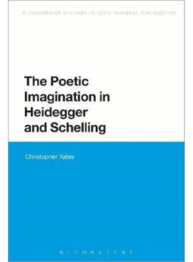 按需印刷不退不换The Poetic Imagination in Heidegger and Schelling[9781474222969]