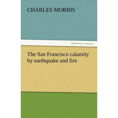 按需印刷The San Francisco Calamity by Earthquake and Fire[9783842440050]