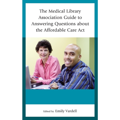 按需印刷The Medical Library Association Guide to Answering Questions about the Affordable Care Act[9781442255364]