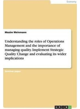 预订Understanding the roles of Operations Management and the importance of managing quality. Implement S