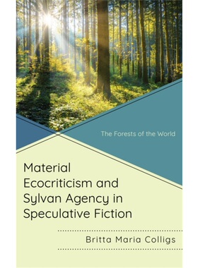 按需印刷不退不换Material Ecocriticism and Sylvan Agency in Speculative Fiction