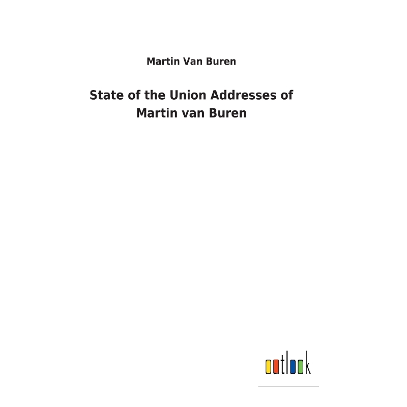 按需印刷State of the Union Addresses of Martin van Buren[9783732622306]-封面