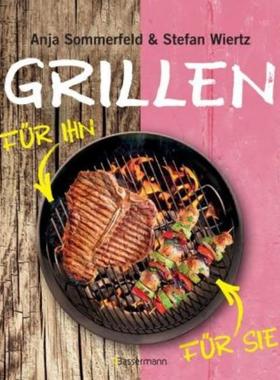 预订【德语】 Grillen für Sie und Ihn:Fleisch - Fisch - Geflügel - Gemüse - Obst - Sala