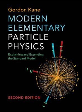 预订Modern Elementary Particle Physics:Explaining and Extending the Standard Model