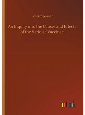 按需印刷An Inquiry into the Causes and Effects of the Variolae Vaccinae[9783732698172]