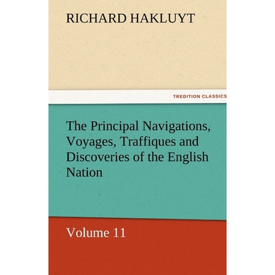 按需印刷The Principal Navigations, Voyages, Traffiques and Discoveries of the English Nation[9783842447028]