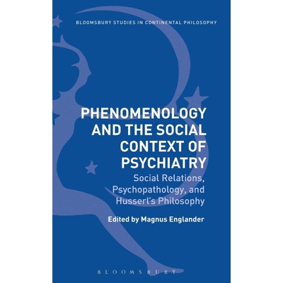 按需印刷不退不换Phenomenology and the Social Context of Psychiatry[9781350044302]