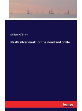 按需印刷不退不换Neath silver mask? or the cloudland of life[9783741182242]