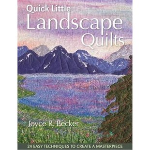 Easy Little Quilts Masterpiece 预订Quick Techniques Landscape Create
