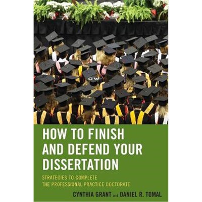 预订不退不换How to Finish and Defend Your Dissertation:Strategies to Complete the Professional Practice Doctorate