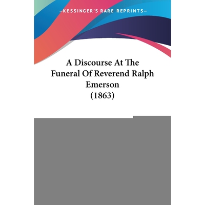 按需印刷A Discourse At The Funeral Of Reverend Ralph Emerson (1863)[9781120115737]