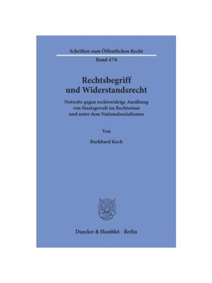 预订【德语】Rechtsbegriff und Widerstandsrecht.:Notwehr gegen rechtswidrige Ausübung von Staatsgewalt im Rechtsstaat un