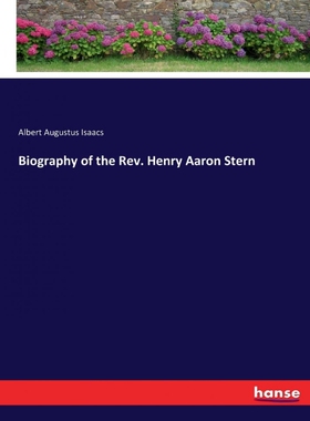 按需印刷Biography of the Rev. Henry Aaron Stern[9783337319885]