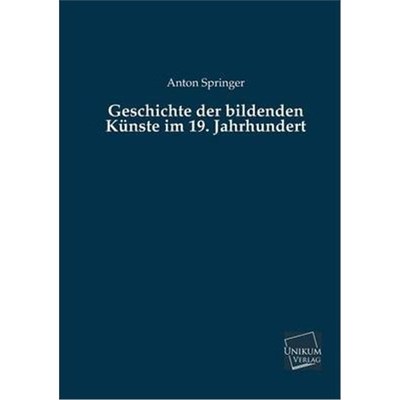 预订【德语】 Geschichte der bildenden Künste im 19. Jahrhundert: