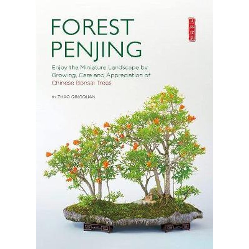 英文版 Forest Penjing 中国盆景艺术: Enjoy the Miniature Landscape by Growing 国林植物 Chinese Bonsai Trees 外文书店